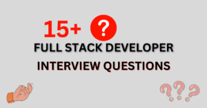 full stack developer interview questions