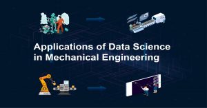 Applications of how to use Data Science in Mechanical Engineering