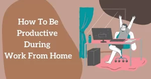 How to be productive during WFH