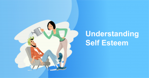 Understanding Self Esteem