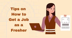 Tips on how to get a job as a fresher
