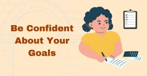Be Confident About Your Goals