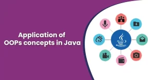 Application of OOPs concepts in Java