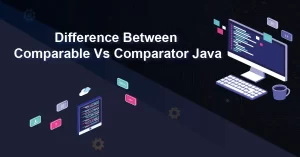 Difference Between Comparable Vs Comparator Java