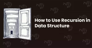 How to Use Recursion in Data Structure 2