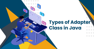Types of Adapter Class in Java