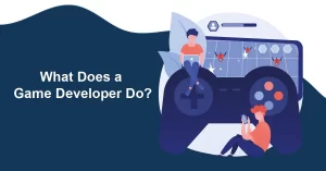 What Does a Game Developer Do
