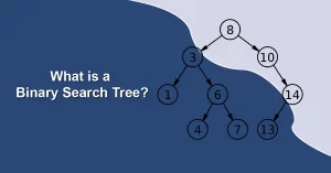 What is a Binary Search Tree in Data Structures