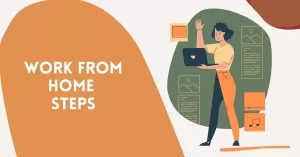 Work From Home Steps