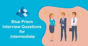 Blue Prism Interview Questions & Answers for Intermediate