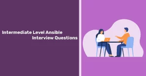 Intermediate Level Ansible Interview Questions