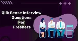 Qlik Sense Interview Questions For Freshers