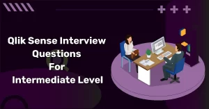 Qlik Sense Interview Questions For Intermediate Level