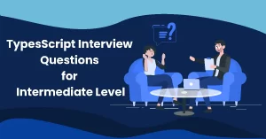 Intermediate Level TypeScript Interview Questions 