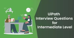 UiPath Interview Questions for Intermediate Level