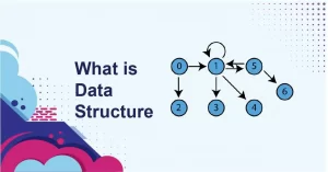 What Is Data Structure