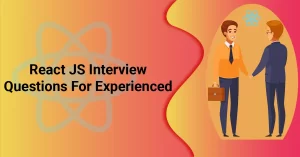 React JS Interview for experienced