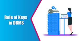 Role of Keys in DBMS
