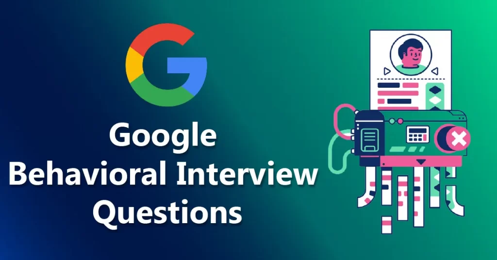 Google Behavioral Interview Questions