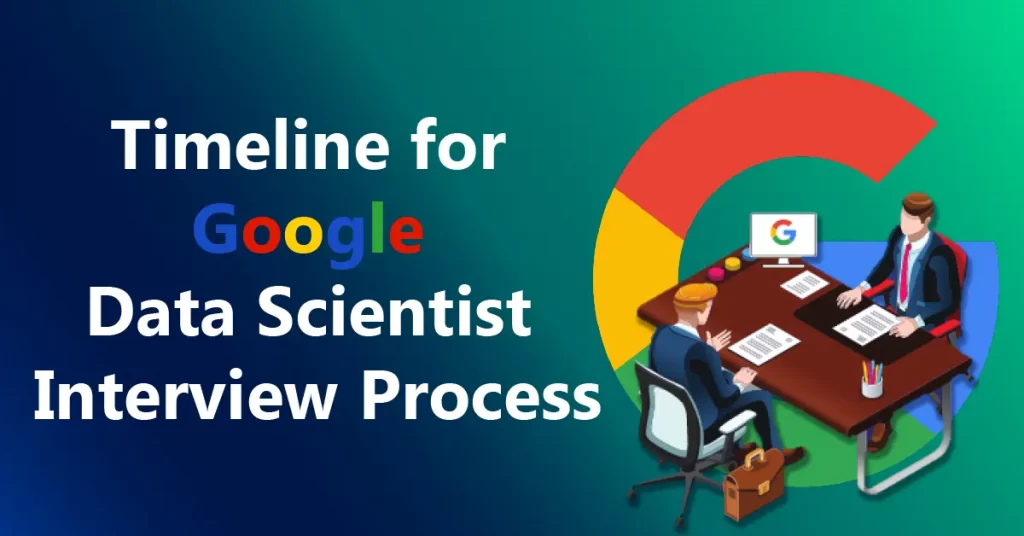 Timeline for Google Data Scientist Interview Process