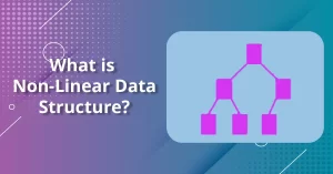 What is a Non-Linear Data Structure?