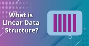 What is Linear Data Structure?
