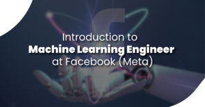 facebook Machine learning engineer interview question