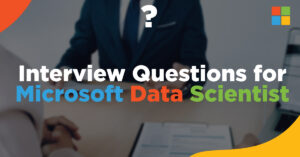 Interview Questions for Microsoft Data Scientist
