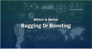 Which is better: Bagging or Boosting