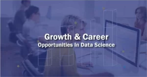 Growth & Career Opportunities in Data Science