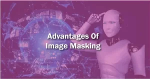 Advantages Of image masking