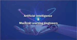 Artificial Intelligence & Machine Learning Engineers
