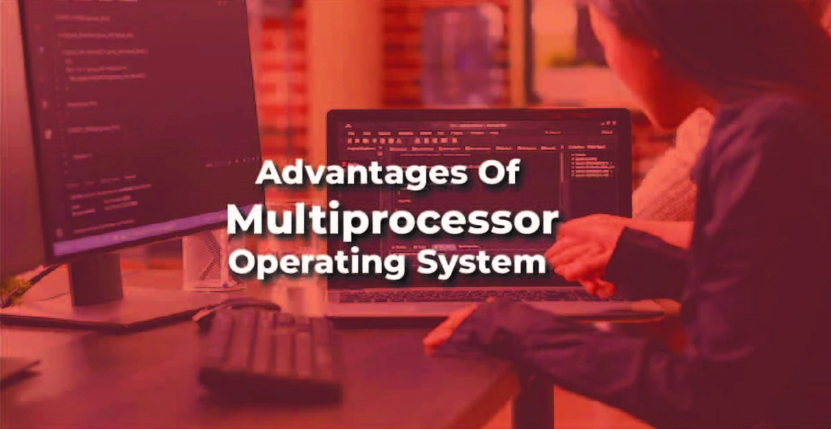 advantages of Multiprocessor Operating System