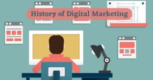 History of Digital Marketing
