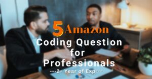 Amazon Coding Question for Professionals with five years of Experience. 