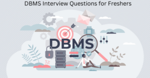 All about DBMS Interview Questions for Freshers