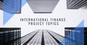 International finance project topics