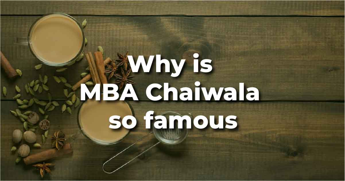 Why is MBA Chaiwala so famous