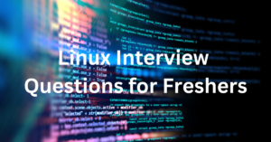 All about Linux Interview Questions for Freshers