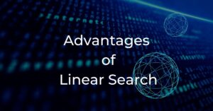 Advantages of Linear Search 