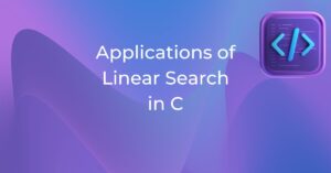 Applications of Linear Search in C