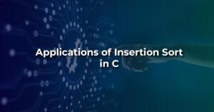 Applications of Insertion Sort in c