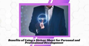 Benefits of Using a Striver Sheet for Personal and Professional Development
