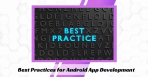 Best Practices for Android App Development