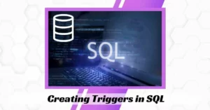 Creating Triggers in SQL