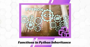 Functions in Python Inheritance