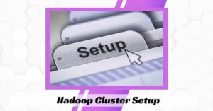 Hadoop Cluster Setup