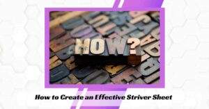 How to Create an Effective Striver Sheet