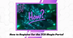 How to Register for the TCS iBegin Portal