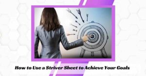 How to Use a Striver Sheet to Achieve Your Goals
